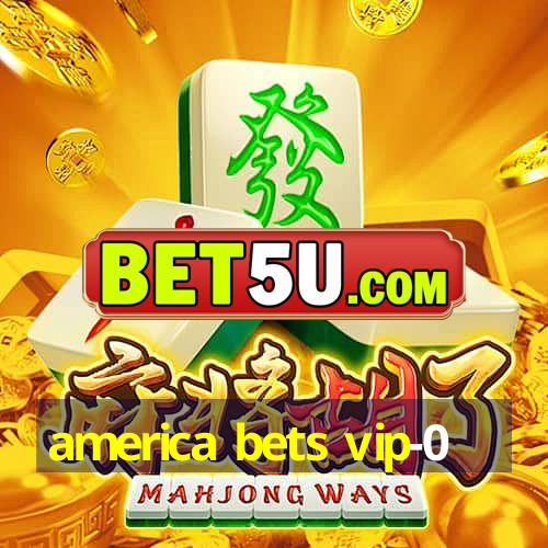 america bets vip